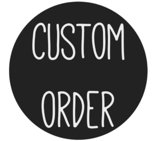 Custom Order